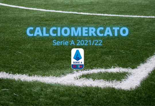 Ultimo giorno di calciomercato Serie A 2021/22